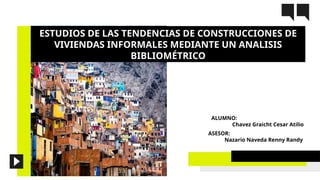 construccion de viviendas informales en el mundo | PPTX