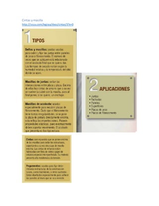 Cintas y masilla
http://issuu.com/legissa/docs/cintas/3?e=0
 