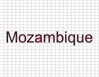 Mozambique
 