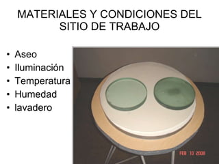 MATERIALES Y CONDICIONES DEL SITIO DE TRABAJO Aseo Iluminación Temperatura Humedad lavadero 