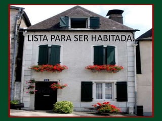 LISTA PARA SER HABITADA.