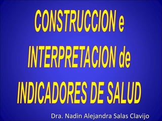 Dra. Nadin Alejandra Salas Clavijo
 