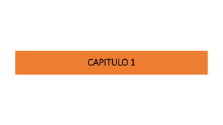CAPITULO 1
 