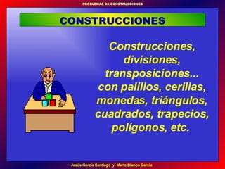 Construcciones, divisiones, transposiciones ...  con palillos, cerillas, monedas, triángulos, cuadrados, trapecios, polígonos, etc.  CONSTRUCCIONES 