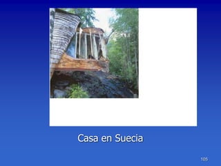 Casa en Suecia
                 105
 