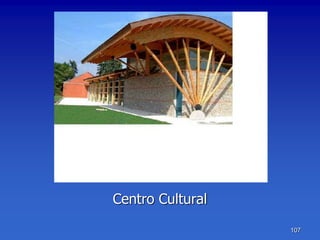 Centro Cultural
                  107
 