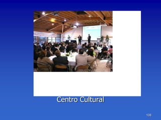 Centro Cultural
                  108
 