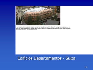 Edificios Departamentos - Suiza
                                  113
 