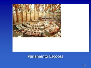 Parlamento Escoces
                     120
 