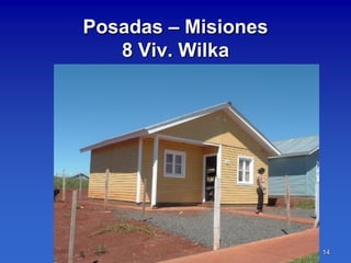 Posadas – Misiones
   8 Viv. Wilka




                     14
 