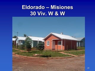 Eldorado – Misiones
   30 Viv. W & W




                      29
 