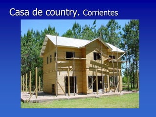 Casa de country. Corrientes
 