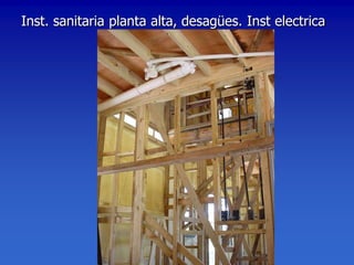 Inst. sanitaria planta alta, desagües. Inst electrica
 