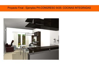 Proyecto Final - Ejemplos PH-CONGRESO 5435- COCINAS INTEGRADAS 