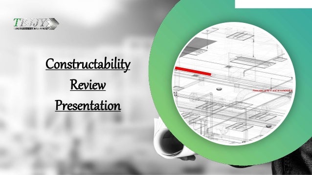 Constructability
Review
Presentation
 