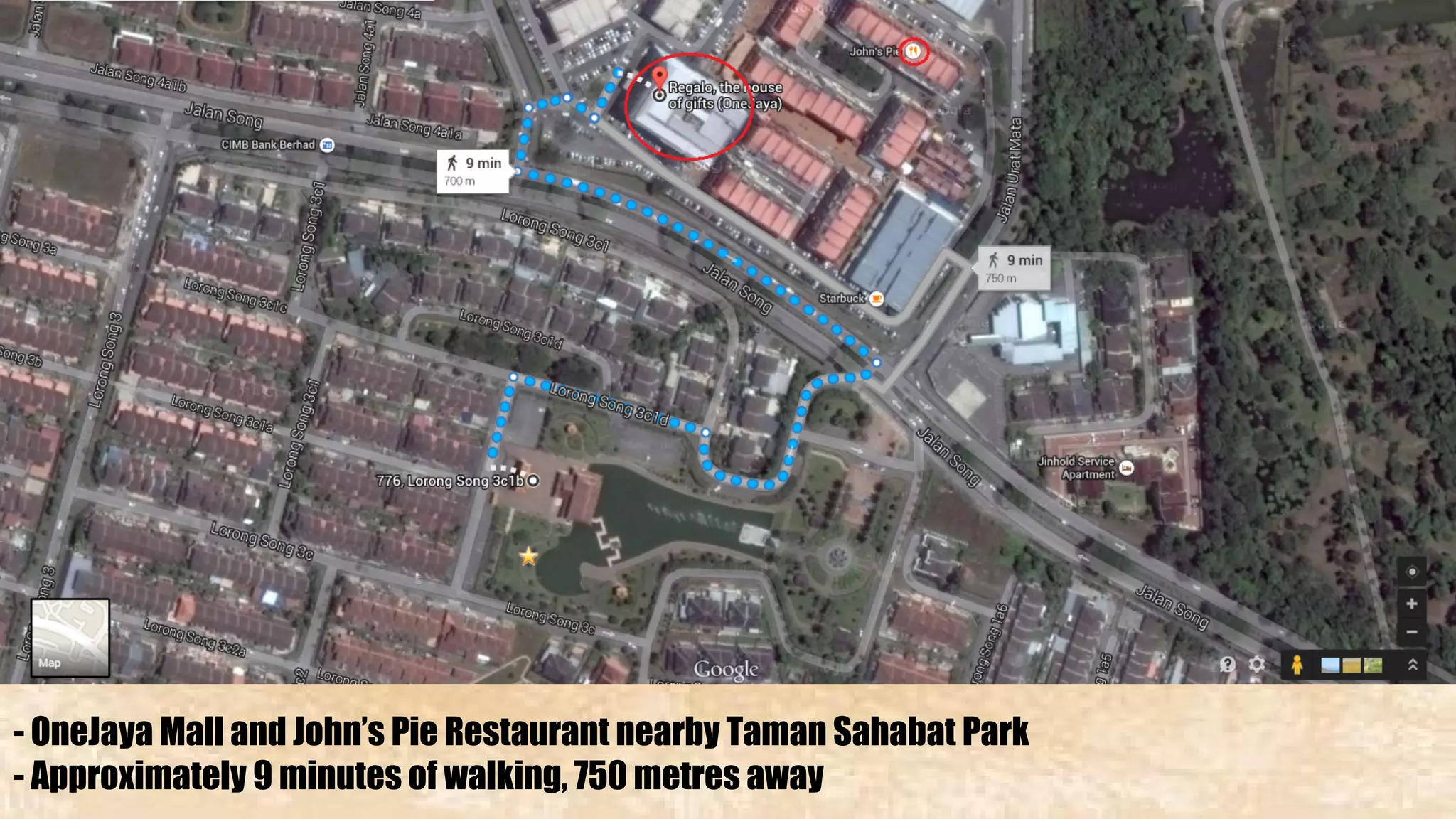 - OneJaya Mall and John’s Pie Restaurant nearby Taman Sahabat Park 
- Approximately 9 minutes of walking, 750 metres away 
 
