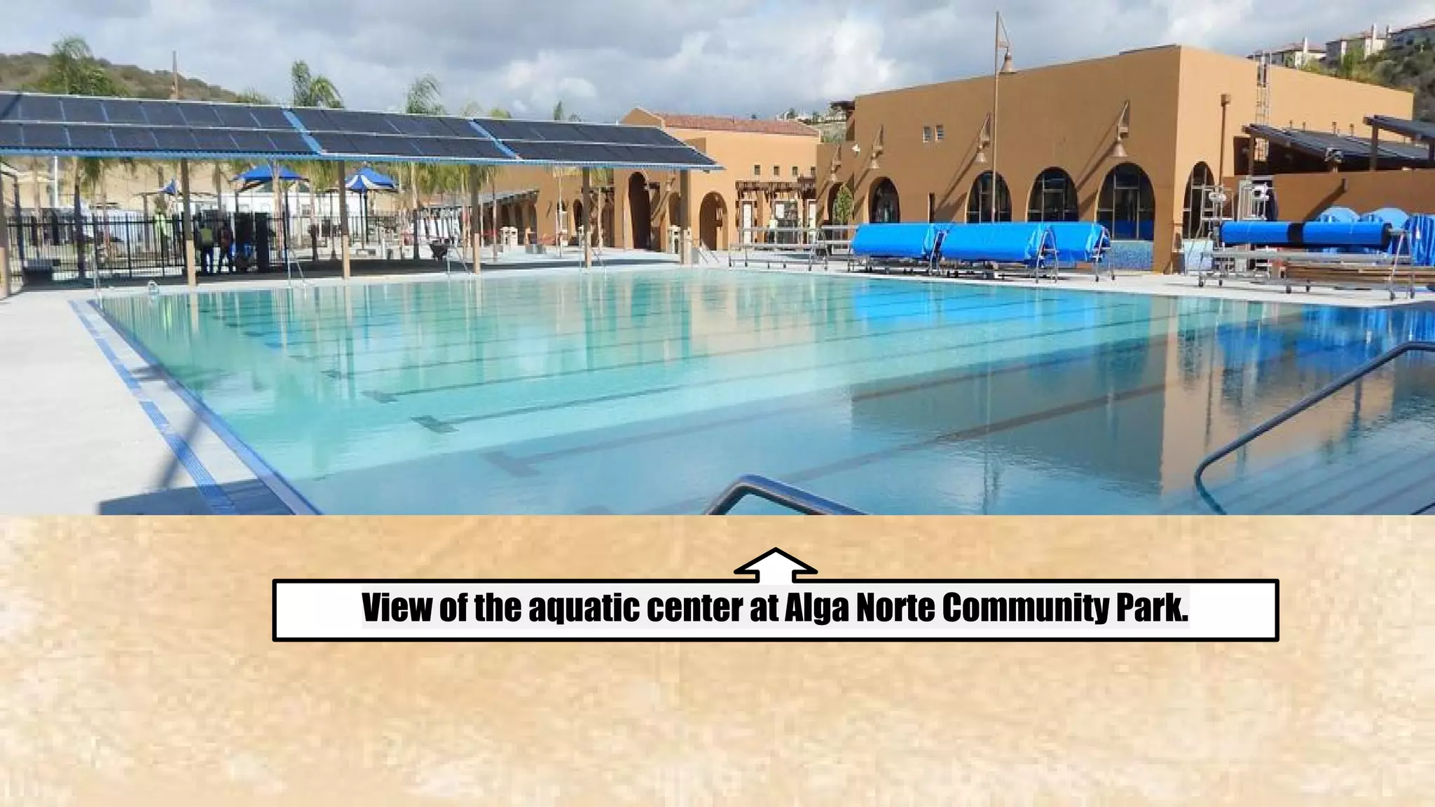 View of the aquatic center at Alga Norte Community Park. 
 