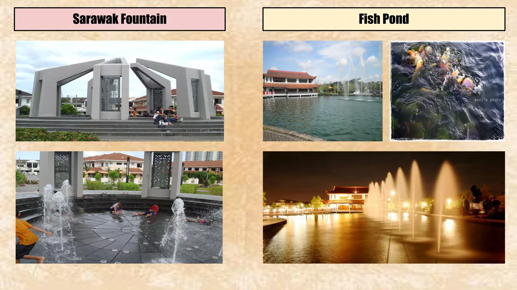 Sarawak Fountain Fish Pond 
 