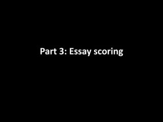 Part 3: Essay scoring 
 