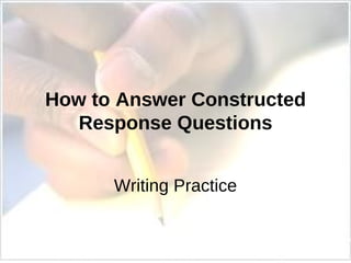 How to Answer Constructed Response Questions Writing Practice 