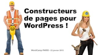 WordCamp PARIS - 23 janvier 2015
 