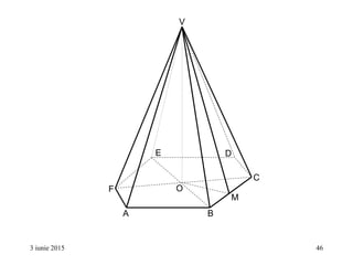 3 iunie 2015 46
M
O
V
F
E D
C
BA
 