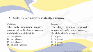 7. Make the alternatives mutually exclusive
https://www.k-state.edu/ksde/alp/resources/Handout-Module6.pdf
Undesirable:
Th...