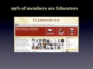 99% of members are Educators
 