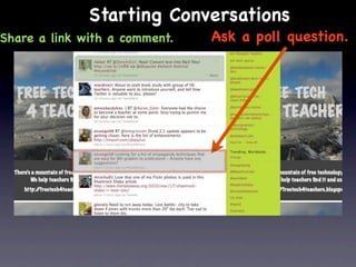 Starting Conversations
Share a link with a comment.   Ask a poll question.
 