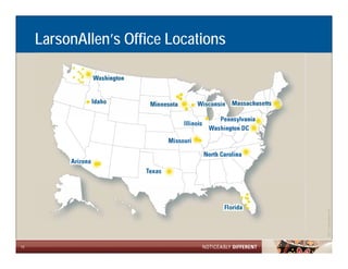 LarsonAllen’s Office Locations




                                                  Allen LLP
                                      ©2011 LarsonA
13
 