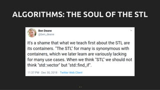 ALGORITHMS: THE SOUL OF THE STL
ALGORITHMS: THE SOUL OF THE STL
3 . 1
 