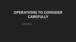 OPERATIONS TO CONSIDER
OPERATIONS TO CONSIDER
CAREFULLY
CAREFULLY
decrement
41 . 1
 