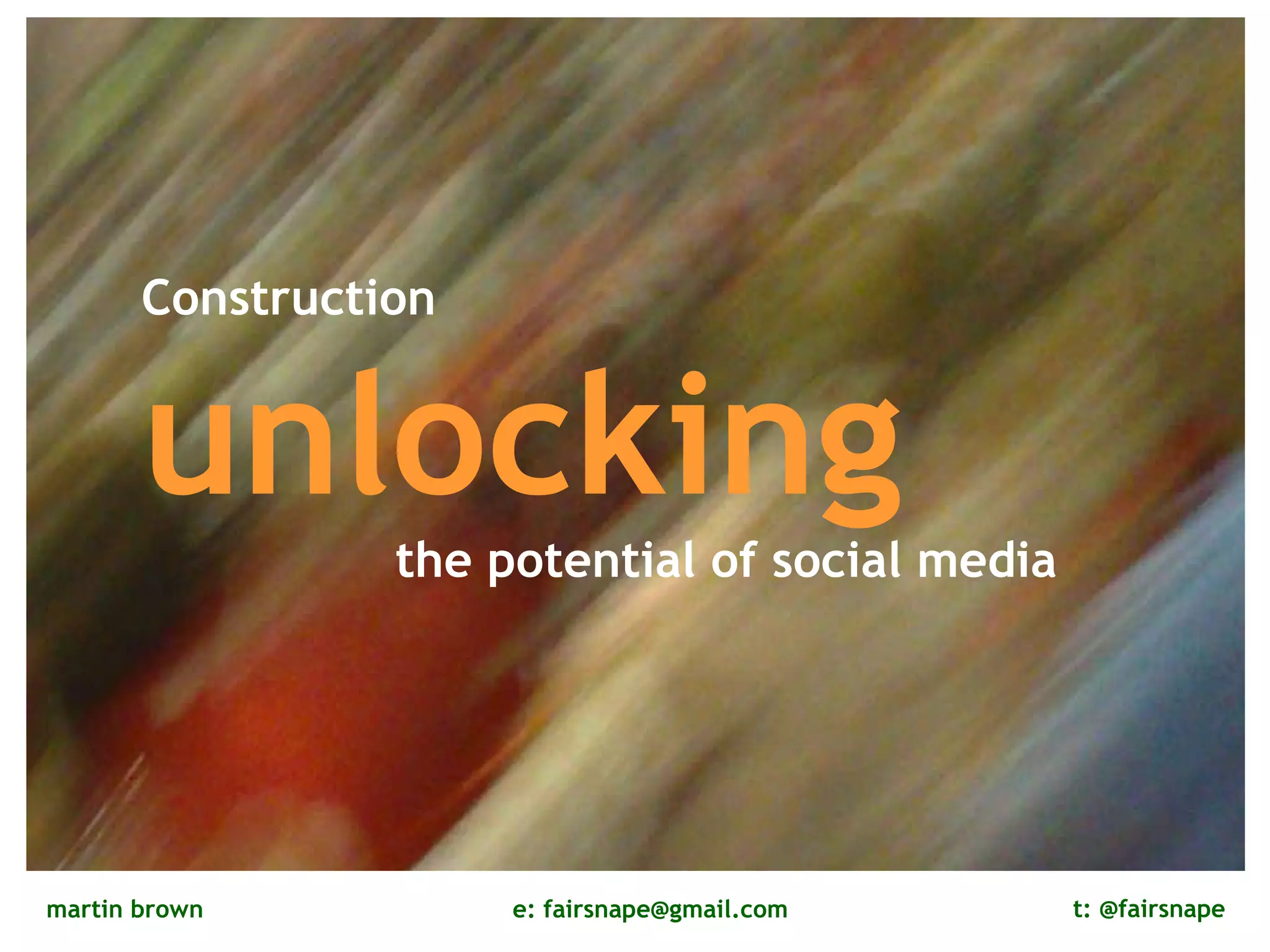 Construction  unlocking   the potential of social media 