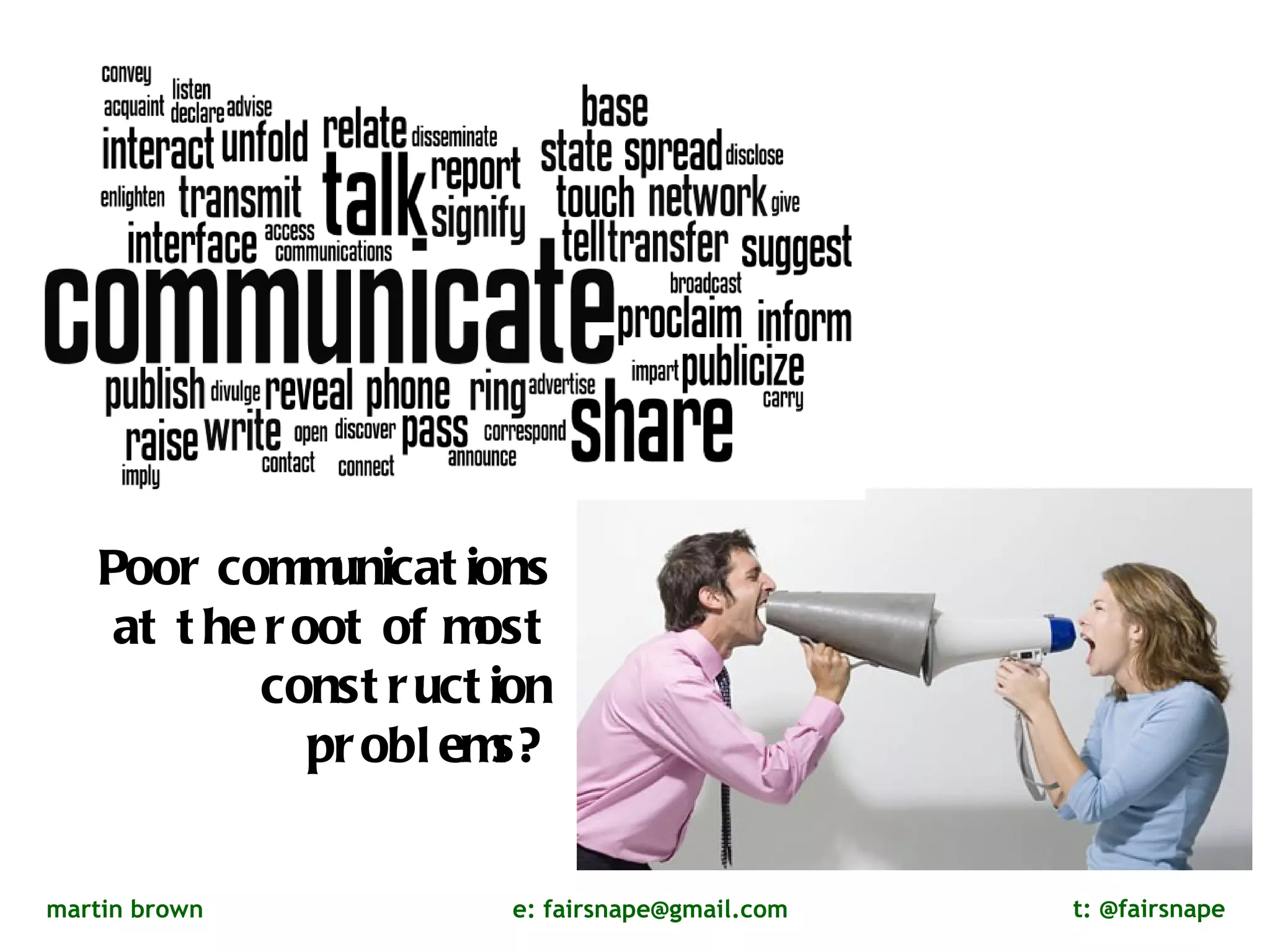 Poor communications at the root of most construction problems?  