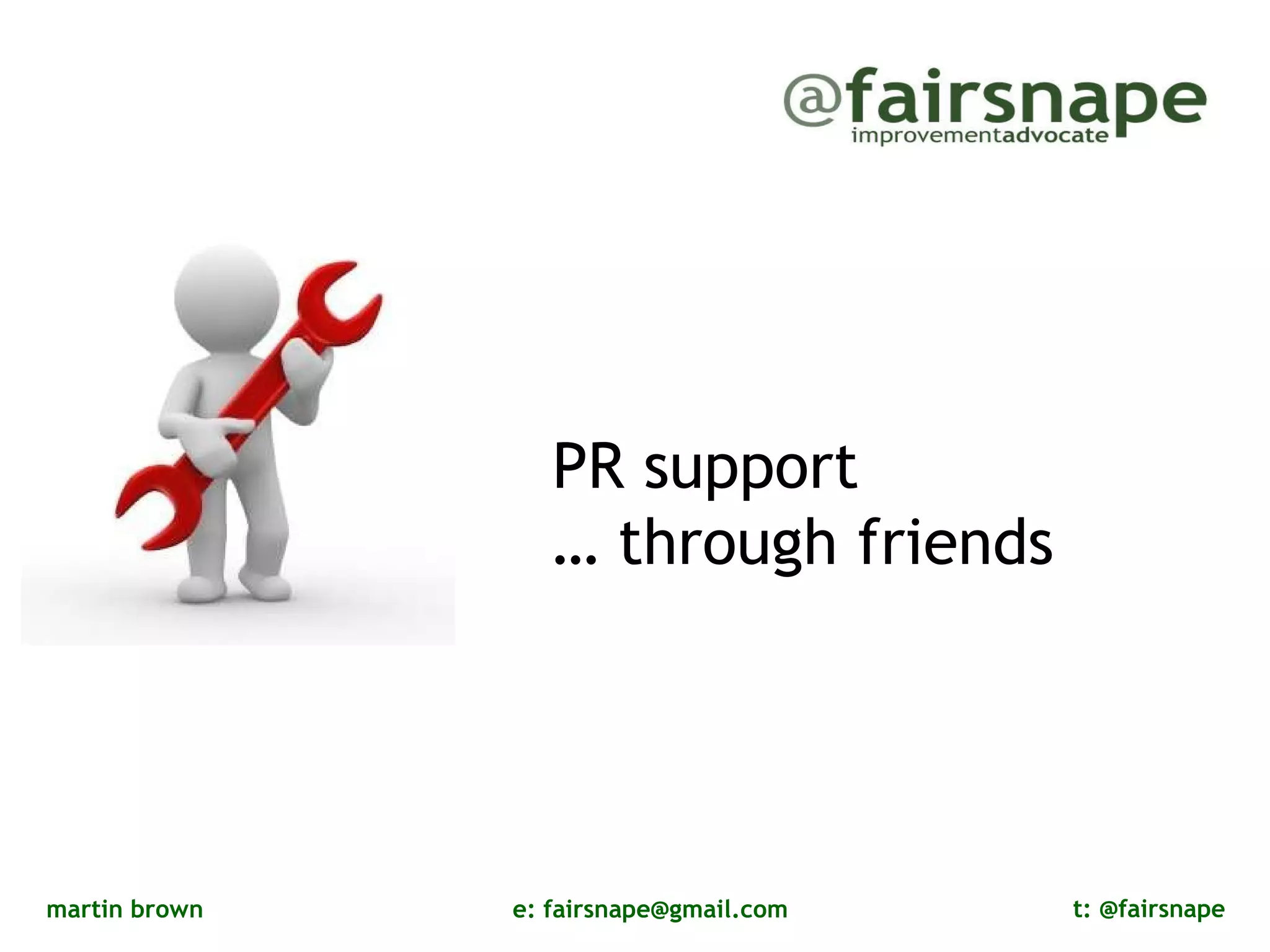 PR support …  through friends 