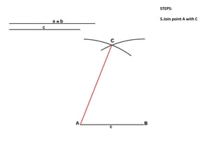 STEPS:
5.Join point A with C
C
 