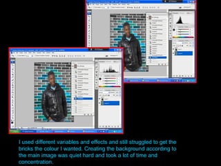 I used different variables and effects and still struggled to get the bricks the colour I wanted. Creating the background according to the main image was quiet hard and took a lot of time and concentration. 