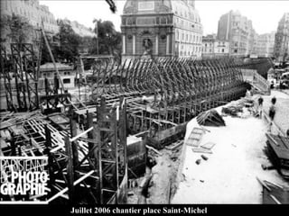 Juillet 2006 chantier place Saint-Michel
 