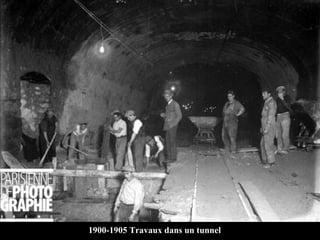 1900-1905 Travaux dans un tunnel
 