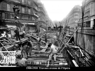 1900-1910 Travaux avenue de l’Opéra
 