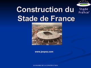 Construction du  Stade de France www.jexpoz.com 