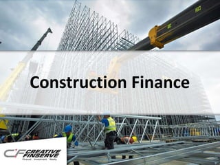 Construction Finance
 