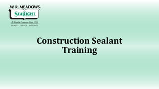 Construction Sealant
Training
 