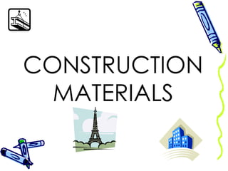 CONSTRUCTION MATERIALS 