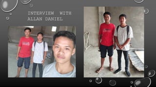 INTERVIEW WITH
ALLAN DANIEL
 