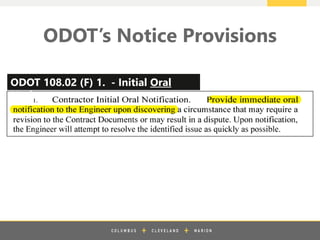 z
ODOT’s Notice Provisions
ODOT 108.02 (F) 1. - Initial Oral
Notice
 