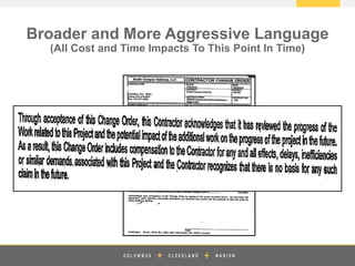 z
Broader and More Aggressive Language
(All Cost and Time Impacts To This Point In Time)
 