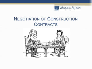 NEGOTIATION OF CONSTRUCTION
CONTRACTS
 