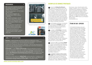 étude de cas : cepezed
L’immeuble de bureaux conçu par
l’agence Cepezed à Delft (Hollande),
construit en 6 mois avec un budget
très serré (640 € le m2
), évite l’effet
de masse habituellement adopté
pour privilégier la légèreté, la faible
inertie thermique et la compacité
de la structure, avec des économies
d’énergie de 70% par rapport à la
moyenne du secteur. Le chauffage
des locaux est assuré par l’éclairage,
le parc informatique et les personnes
qui occupent les lieux. Une résistance
électrique de 10 kW, noyée dans le
plancher, fournit un appoint, pour
préchauffer le bâtiment le matin
avant l’arrivée des utilisateurs
ou pour parer à un coup de froid.
En été, le rafra chissement du
bâtiment s’effectue naturellement
par l’ouverture des fenêtres.
Pour protéger les bureaux du bruit
de l’avenue et des courants d‘air,
un paravent de verre trempé double
la façade principale en avancée.
Ponctué de pastilles émaillées,
il limite aussi les apports solaires.
1 Au sein du Collège Guy Dolmaire,
à Mirecourt, les salles de cours sont
séparées de l’enveloppe extérieure par une
zone «tampon», sous forme de couloir qui
sert de vestiaires et de zone d’exposition.
Le réchauffement de l’air de l’espace tam-
pon, par le rayonnement solaire sur la baie
vitrée orientée au Sud, permet une diminu-
tion de l’apport de chaleur nécessaire dans
les locaux d’activité. Un simple complément
de chauffage est apporté dans les salles de
cours par une chaudière principale à bois,
avec Gestion Technique Centralisée.
2 Au Zimbabwe en Afrique, la compacité
et la forme de l’Eastgate, ainsi que
les zones tampons et le choix judicieux
des matériaux utilisés ont permis de ne
pas recourir à la climatisation.
3 La région du Vorarlberg en Autriche
a développé depuis 1980 une architec-
ture de qualité s’appuyant sur la filière
bois locale et conjuguant esthétique
contemporaine, technologie et écologie :
puits canadien pour l’hiver et l’été,
chaudière collective à bois, système
de ventilation double flux avec récupérateur
haut rendement, triple vitrage, isolation
des parois 30 cm et toiture 40 cm.
4 Lancée en 2003, la campagne Display
invite les municipalités européennes
à s’engager volontairement dans l’affichage
des performances énergétiques et envi-
ronnementales de ses bâtiments publics,
en utilisant le modèle de l’étiquette des
appareils électroménagers pour anticiper
les réglementations à venir.
www.display-campaign.org
5 Le collectif «Isolons la Terre contre
le CO2 » réunit une dizaine d’industriels
souhaitant faire conna tre et diffuser les
solutions performantes qu’ils ont dévelop-
pées pour améliorer l’efficacité énergétique
des bâtiments : Aldes, BPB Placo, Efisol,
Eurocoustic, Isover, Knaufinsulation, Kp1,
Lafarge, St Gobain, Ursa. Le collectif mène
notamment des campagnes de lobbying
visant à sensibiliser les leaders d’opinion
de la nécessité d’un plan ambitieux pour
les bâtiments existants et à informer le grand
public sur les enjeux du réchauffement de
la planète. Le collectif est soutenu par des
ONG comme le WWF France ou la Fondation
Nicolas Hulot.
www.isolonslaterre.org
exemples de bonnes pratiques
www.constructiondurable.com
Labels et certifications +
P France : Le label Effinergie sera lancé en 2007 pour les bâtiments «haute
performance énergétique» et «très haute performance énergétique» et permettra
à terme une majoration du loyer et/ou de l’assiette de subvention.
Ce label est à l’initiative de l’association «Effinergie», créée par des industriels de la
construction, des collectivités locales et des banques pour la promotion de bâtiments
super-économes en énergie en France .
P Allemagne : Le label Habitat à basse énergie a été encouragé dans un premier
temps par une politique volontariste - les régions l’exigeaient comme pré-requis pour
obtenir des subventions - et par des surcoûts faibles, de 3 à 5%, compensés par une
réduction des dépenses de fonctionnement de 25 à 30% par an. Les exigences du label
Habitat à basse énergie ont ensuite été généralisées par la nouvelle réglementation
thermique de 2002.
Aujourd’hui un autre label privé, Habitat Passif, va encore plus loin : il implique un sur-
investissement initial évalué entre 6 et 8% (1009 €/m2
pour 130 m2
), mais permet une
consommation d’énergie inférieure d’environ 85% aux standards actuels.
Ressources +
P «La vie après le pétrole, de la pénurie
aux énergies nouvelles» de Jean-Luc
Wingert, éditions Autrement.
P «Pétrole Apocalypse» de Yves Cochet,
éditions Fayard.
P «25 maisons écologiques» de
Dominique Gauzin-Müller, éditions
Le Moniteur.
P «L’isolation écologique» de Jean-
Pierre Oliva, éditions Terre Vivante.
P La Maison des (Néga)watts de Thierry
Salomon et Stéphane Bedel, éditions
Terre vivante.
P «Eco-conception des bâtiments»
de Bruno Peuportier, éditions des
Presses de l’école des Mines de Paris.
P «Le Traité d’architecture et
d’urbanisme bioclimatiques» de Alain
Liébard et André de Herde, éditions
Observ’ER.
Campagne du collectif Isolons la Terre contre le CO2
 