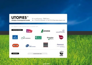 Janvier 2007
Ce rapport a été réalisé avec le soutien de :
53, rue deTurenne - 75003 Paris
tél. : 01 40 29 43 00 £ fax : 01 40 29 43 05 £ www.utopies.com
entreprises membres
partenaires
 